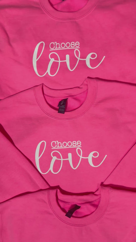 Choose LOVE Sweatshirt